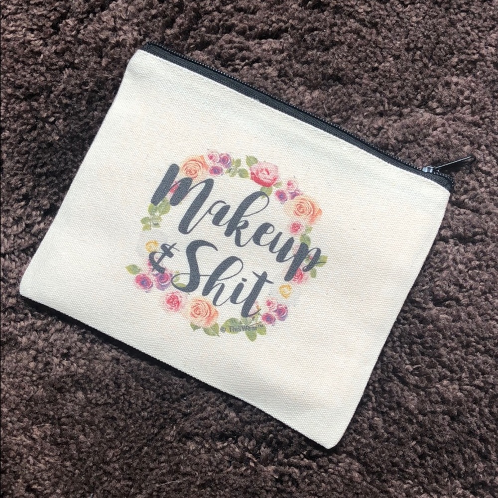 Makeup & Sh*t Cosmetic Bag